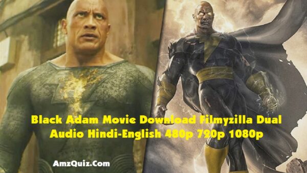 Black Adam Movie Download Filmyzilla Dual Audio Hindi-English 480p 720p 1080p